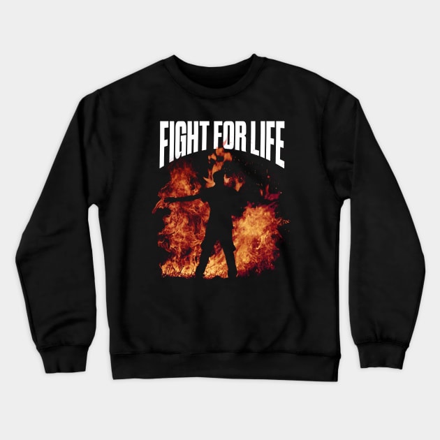 Fight for life Crewneck Sweatshirt by ARTSYILA